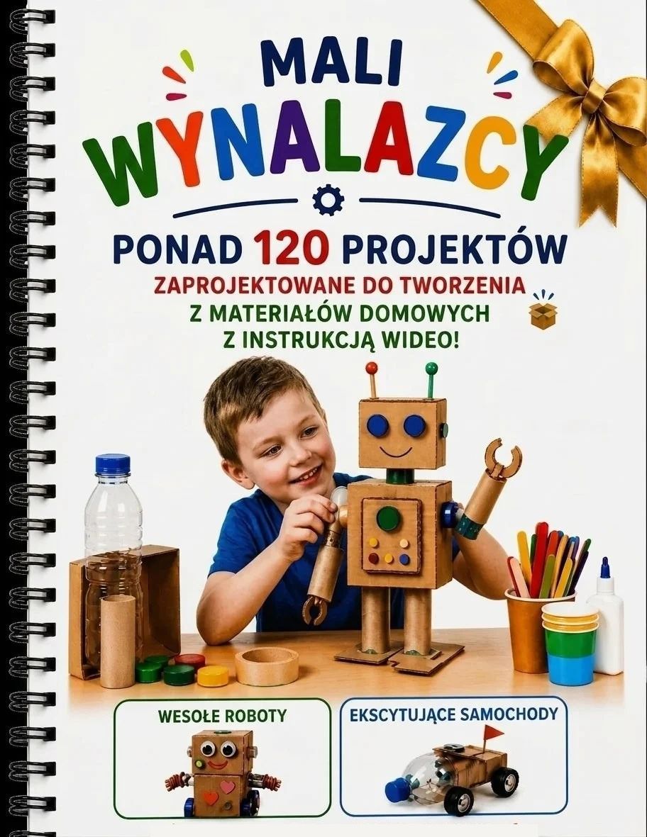 Przewodnik „Mali Wynalazcy” — ponad 120 projektów z materiałów domowych